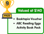 9th Prize - valued at $140 - Booktopia Voucher plus ABC Reading Eggs Activity Book Pack